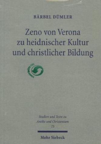 Zeno von Verona zu heidnischer Kultur und christlicher Bildung