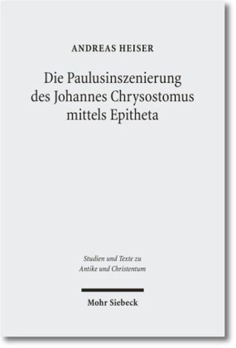 Die Paulusinszenierung des Johannes Chrysostomus mittels Epitheta