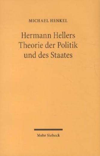 Hermann Hellers Theorie der Politik und des Staates