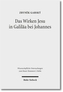 Das Wirken Jesu in Galiläa bei Johannes