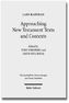 Approaching New Testament Texts and Contexts