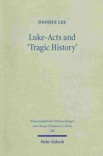 Luke-Acts and 'Tragic History'