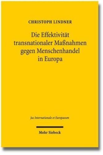 Die Effektivität transnationaler Maßnahmen gegen Menschenhandel in Europa