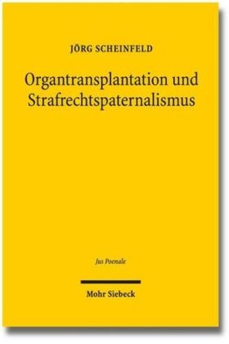 Organtransplantation und Strafrechtspaternalismus