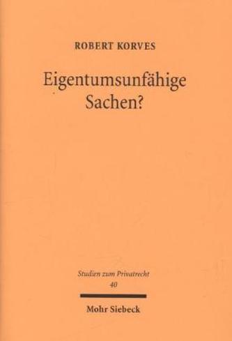 Eigentumsunfähige Sachen?