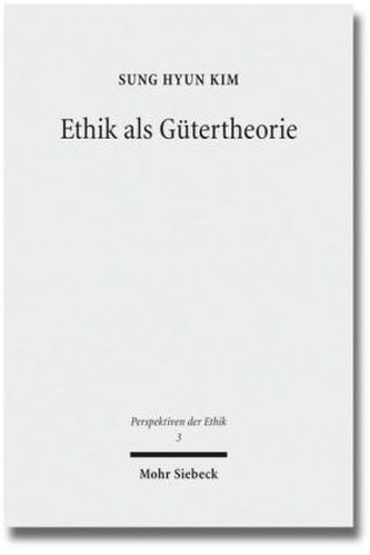 Ethik als Gütertheorie