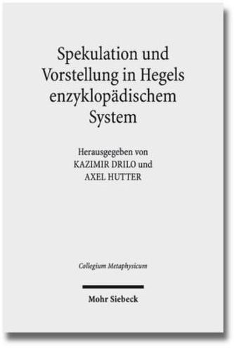 Spekulation und Vorstellung in Hegels enzyklopädischem System