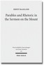 Parables and Rhetoric in the Sermon on the Mount