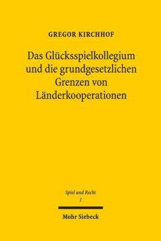Das Glücksspielkollegium und die grundgesetzlichen Grenzen von Länderkooperationen