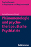 Phänomenologie und psychotherapeutische Psychiatrie