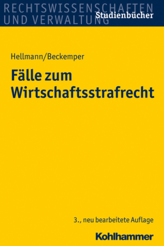 Fälle zum Wirtschaftsstrafrecht Fälle zum Wirtschaftsstrafrecht