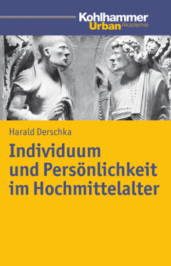 Individuum und Persönlichkeit im Hochmittelalter Individuum und Persönlichkeit im Hochmittelalter