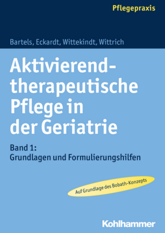 Aktivierend-therapeutische Pflege in der Geriatrie. Bd.1 Aktivierend-therapeutische Pflege in der Geriatrie. Bd.1
