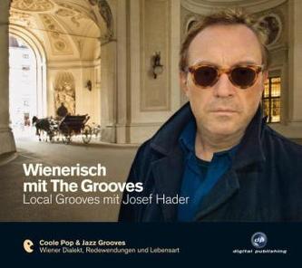 Wienerisch mit The Grooves - Local Grooves mit Josef Hader, Audio-CD