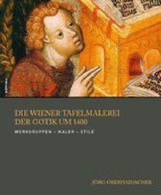 Die Wiener Tafelmalerei der Gotik um 1400
