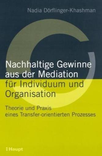 Nachhaltige Gewinne aus der Mediation für Individuum und Organisation