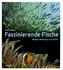 Faszinierende Fische