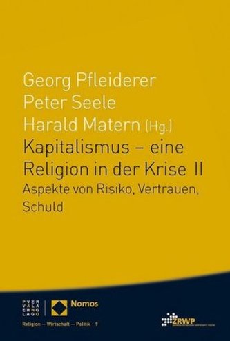 Kapitalismus - eine Religion in der Krise. Bd.2