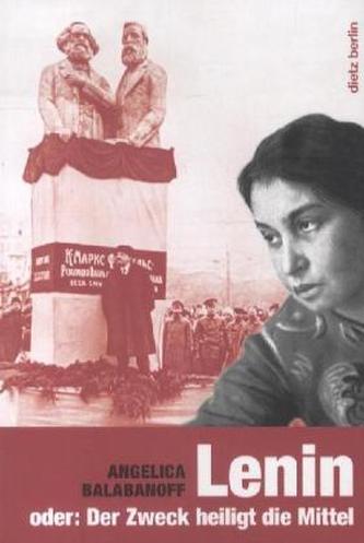 Lenin oder: Der Zweck heiligt die Mittel