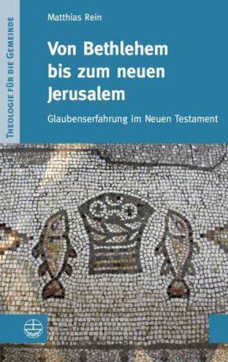 Von Bethlehem bis zum neuen Jerusalem