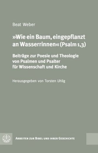 Wie ein Baum, eingepflanzt an Wasserrinnen (Psalm 1,3)