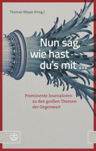 Nun sag, wie hast du's mit ... Nun sag, wie hast du's mit ...