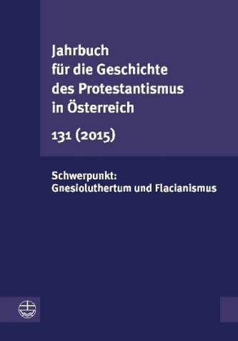 Jahrbuch für die Geschichte des Protestantismus in Österreich. Bd.131