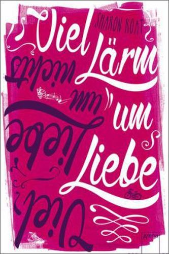 Viel Lärm um Liebe - viel Liebe um nichts