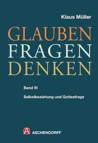 Selbstbeziehung und Gottesfrage