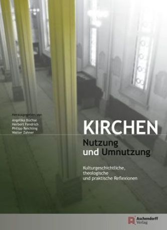 Kirchen - Nutzung und Umnutzung
