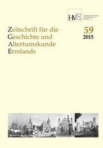 Zeitschrift für die Geschichte und Altertumskunde Ermlands,Band 59-2015
