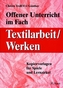 Offener Unterricht im Fach Textilarbeit / Werken