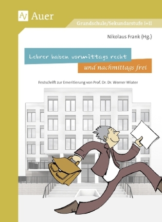 Lehrer haben vormittags recht und nachmittags frei