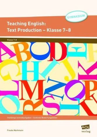 Teaching English: Text Production, Klasse 7-8