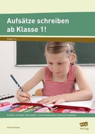 Aufsätze schreiben ab Klasse 1!