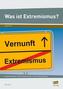 Was ist Extremismus?