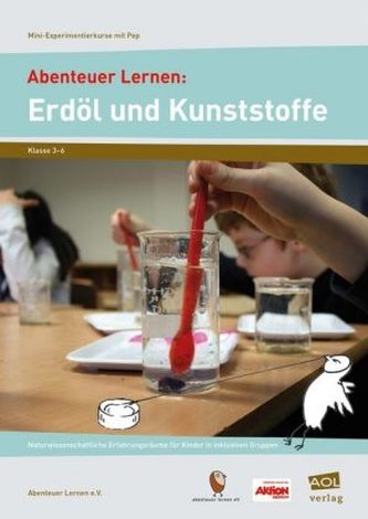 Abenteuer Lernen: Erdöl und Kunststoffe
