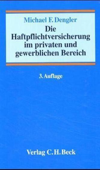 Die Haftpflichtversicherung im privaten und gewerblichen Bereich