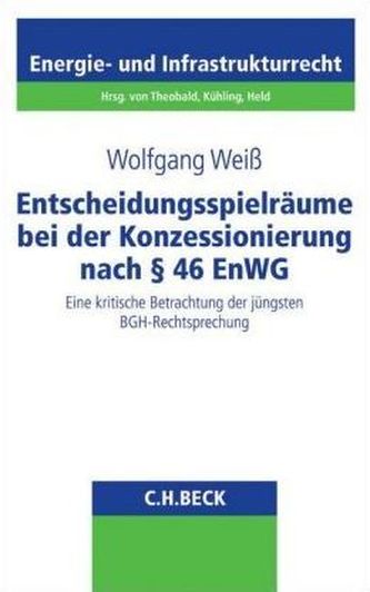 Entscheidungsspielräume bei der Konzessionierung nach Paragraph 46 EnWG