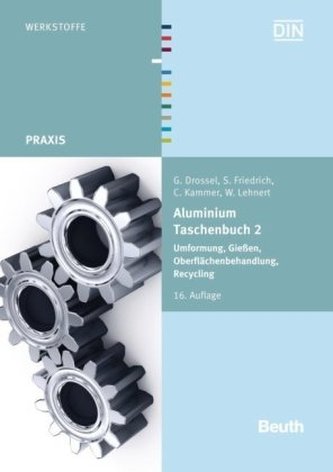Umformung von Aluminiumwerkstoffen, Gießen von Aluminium-Teilen, Oberflächenbehandlung von Aluminium, Recycling und Ökologie