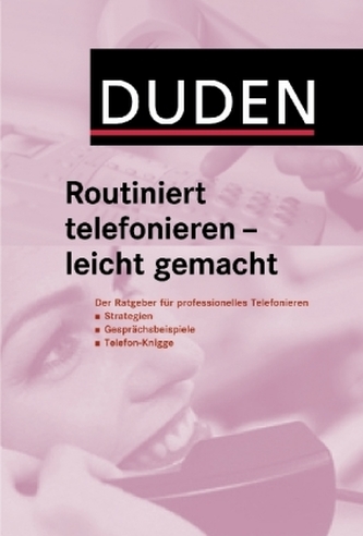 Duden - Routiniert telefonieren - leicht gemacht