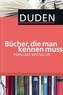 Duden Bücher, die man kennen muss: Populäre Bestseller