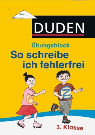Duden - So schreibe ich fehlerfrei, Übungsblock 3. Klasse