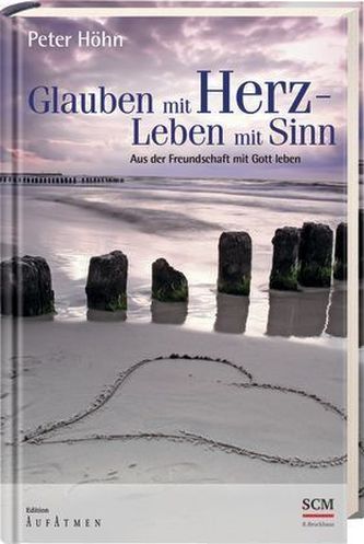 Glauben mit Herz - Leben mit Sinn