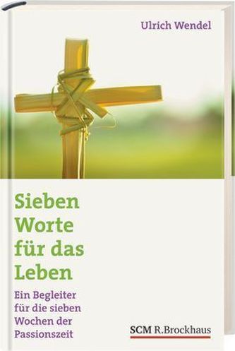 Sieben Worte für das Leben