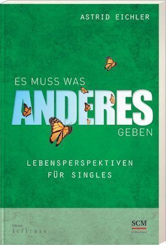 Es muss was Anderes geben