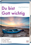Du bist Gott wichtig