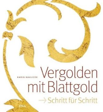 Vergolden mit Blattgold Vergolden mit Blattgold