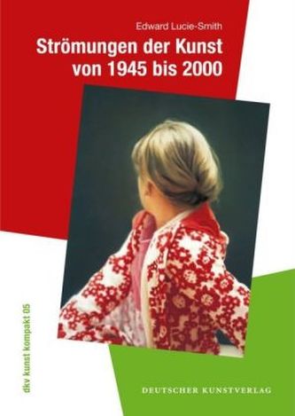 Strömungen der Kunst von 1945 bis 2000