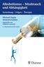 Alkoholismus, Mißbrauch und Abhängigkeit